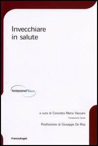 Invecchiare in salute  - Libro Franco Angeli 2006, Fondazione Pfizer | Libraccio.it
