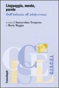 Linguaggio, mente, parole. Dall'infanzia all'adolescenza  - Libro Franco Angeli 2006, Giscel | Libraccio.it