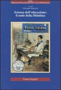 Scienza dell'educazione: il nodo della didattica  - Libro Franco Angeli 2006, Piste | Libraccio.it