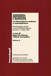 Assistenza, previdenza e mutualità nel Mezzogiorno moderno e contemporaneo. Atti del Convegno di studi in onore di Domenico Demarco (Benevento, 1-2 ottobre 2004)