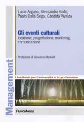 Gli eventi culturali. Ideazione, progettazione, marketing, comunicazione