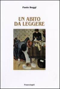 Un abito da leggere - Paolo Boggi - Libro Franco Angeli 2006 | Libraccio.it