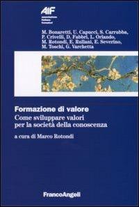 Formazione di valore. Come sviluppare valori per la società della conoscenza  - Libro Franco Angeli 2006, Ass. italiana formatori | Libraccio.it