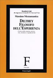 Dilthey filosofo dell'esperienza. Critica della ragione storica: vita, struttura e significatività