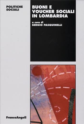 Buoni e voucher sociali in Lombardia  - Libro Franco Angeli 2006, Politiche sociali | Libraccio.it