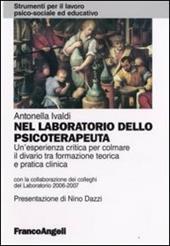 Nel laboratorio dello psicoterapeuta. Un'esperienza critica per colmare il divario tra formazione teorica e pratica clinica