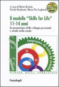 Il modello «Skills for life» 11-14 anni. La promozione dello sviluppo personale e sociale nella scuola. Con espansione online  - Libro Franco Angeli 2014, Scienze della formazione. Strumenti | Libraccio.it