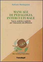 Manuale di pedagogia interculturale. Tracce, pratiche e politiche per l'educazione alla differenza