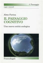 Il paesaggio cognitivo. Una nuova entità ecologica