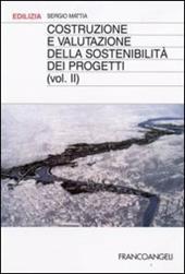 Costruzione e valutazione della sostenibilità dei progetti. Vol. 2