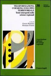 Trasformazioni, coesioni, sviluppo territoriale. Temi emergenti nelle scienze regionali