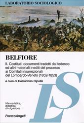 Belfiore. Vol. 2: Costituti, documenti tradotti dal tedesco ed altri materiali inediti del processo ai Comitati insurrezionali del Lombardo-Veneto (1852-1853).