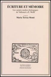 Ecriture et mémoire. Les carnets medico-biologiques de Vallisneri a E. Wolff. Atti delle Giornate di studio (Milano, 17-18 marzo 2005)