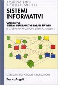 Sistemi informativi. Vol. 6: Sistemi informativi basati su web.  - Libro Franco Angeli 2009, Scienze e tecnologie informatiche | Libraccio.it