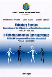 Il volontariato nello sport giovanile. Atti del XV Congresso del Panathlon International (Parma, 2-4 giugno 2005). Ediz. italiana e inglese