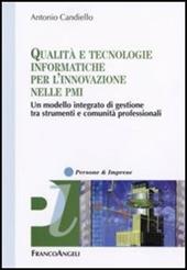 Qualità e tecnologie informatiche per l'innovazione nelle PMI. Un modello integrato di gestione tra strumenti e comunità professionali