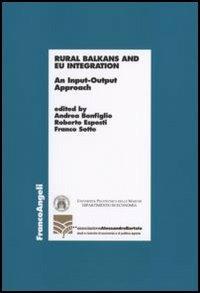 Rural Balkans and EU integration. An input-output approach  - Libro Franco Angeli 2006, Economia - Ricerche | Libraccio.it