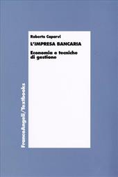 L' impresa bancaria. Economia e tecniche di gestione