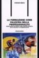 La formazione come palestra della professionalità. Guida pratica all'utilizzo delle attività formative per le persone e le organizzazioni - Stefano Greco - Libro Franco Angeli 2006, Formazione permanente-Problemi d'oggi | Libraccio.it