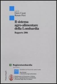 Il sistema agro-alimentare della Lombardia. Rapporto 2006  - Libro Franco Angeli 2006, Studi di economia agro-alimentare | Libraccio.it
