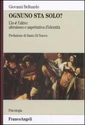 Ognuno sta solo? L'io è l'altro: altruismo e aspettativa d'identità