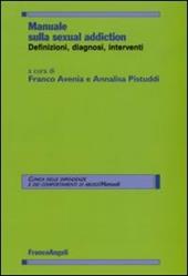 Manuale sulla sexual addiction. Definizioni, diagnosi, interventi