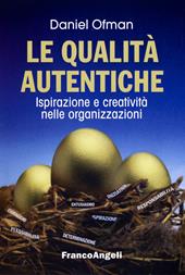 Le qualità autentiche. Ispirazione e creatività nelle organizzazioni