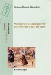 Vicinanza e lontananza attraverso gesti di cura