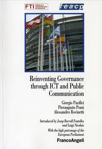 Reinventing governance through ICT and public communication - Giorgio Pacifici, Pieraugusto Pozzi, Alessandro Rovinetti - Libro Franco Angeli 2006, Forum per la tecnologia dell'inform. Soc. | Libraccio.it