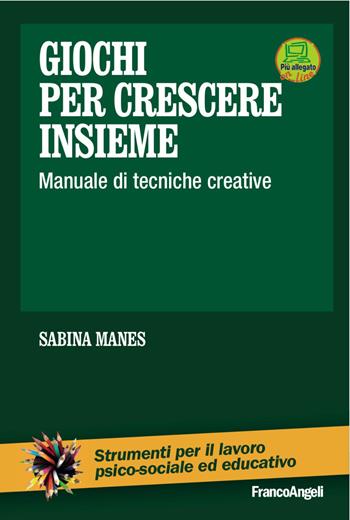 Giochi per crescere insieme. Manuale di tecniche creative. Con DVD  - Libro Franco Angeli 2022, Strumenti per il lavoro psico-sociale ed educativo | Libraccio.it