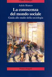 La conoscenza del mondo sociale. Guida allo studio della sociologia