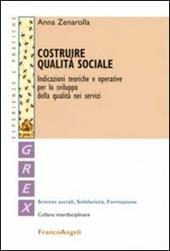 Costruire qualità sociale. Indicazioni teoriche e operative per lo sviluppo della qualità nei servizi