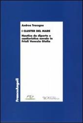 I «cluster» del mare. Nautica da diporto e cantieristica navale in Friuli Venezia Giulia