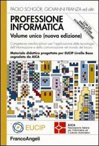 Professione informatica. Con CD-ROM - Paolo Schgör, Giovanni Franza - Libro Franco Angeli 2007, Quaderni di informatica | Libraccio.it