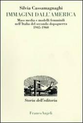 Immagini dall'America. Mass media e modelli femminili nell'Italia del secondo dopoguerra 1945-1960