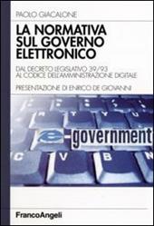 La normativa sul governo elettronico. Dal descreto legislativo 39/93 al codice dell'amministrazione digitale