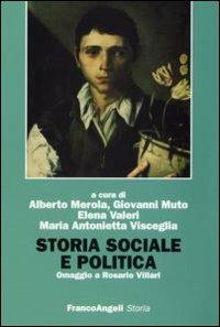 Storia sociale e politica. Omaggio a Rosario Villari  - Libro Franco Angeli 2007, Storia-Studi e ricerche | Libraccio.it