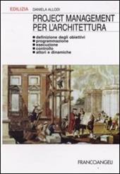 Project management per l'architettura. Definizione degli obiettivi, programmazione, esecuzione, controllo, attori e dinamiche