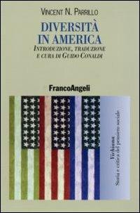 Diversità in America - Vincent N. Parrillo - Libro Franco Angeli 2007, Vichiana.Storia e critic. pens. sociale | Libraccio.it