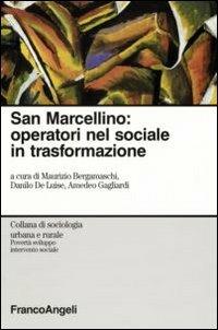 San Marcellino. Operatori nel sociale in trasformazione  - Libro Franco Angeli 2007, Sociologia urbana e rurale-Sez. 3 | Libraccio.it