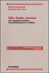 Città, droghe, sicurezza. Uno sguardo europeo tra penalizzazione e welfare