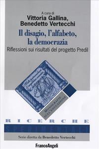 Il disagio, l'alfabeto, la democrazia. Riflessioni sui risultati del progetto Predil  - Libro Franco Angeli 2007, Ricerche sperimentali | Libraccio.it