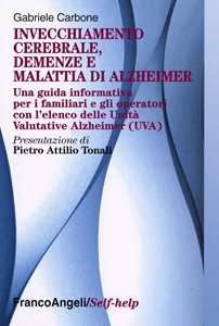 Image of Invecchiamento cerebrale, demenze e malattia di Alzheimer. Una gu...