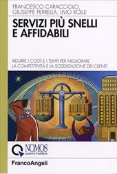 Servizi più snelli e affidabili. Ridurre i costi e i tempi per migliorare la competitività e la soddisfazione dei clienti