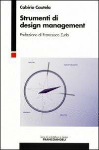 Strumenti di design management - Cabirio Cautela - Libro Franco Angeli 2007, Serie di architettura | Libraccio.it