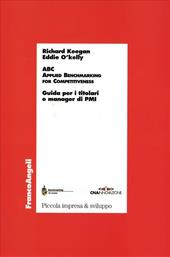 ABC. Applied benchmarking for competitiveness. Guida per i titolari e manager di PMI