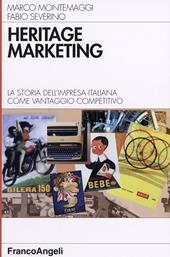 Heritage marketing. La storia dell'impresa italiana come vantaggio competitivo
