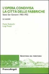 L' opera condivisa. La città delle fabbriche. Sesto San Giovanni (1930-1952). La società