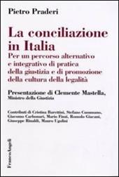 La conciliazione in Italia. Per un percorso alternativo e integrativo di pratica della giustizia e di promozione della cultura della legalità