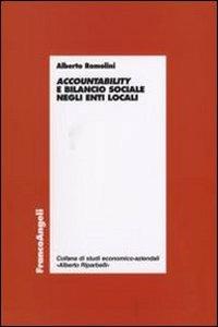Accountability e bilancio sociale negli enti locali - Alberto Romolini - Libro Franco Angeli 2015, Economia - Ricerche | Libraccio.it